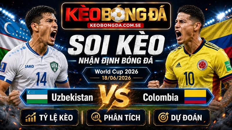 Đội hình dự kiến trước trận Uzbekistan và Colombia Đội hình dự kiến trước trận Uzbekistan và Colombia